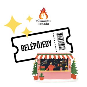 Karácsonyi Vásár - Tűzmadár Támogató Belépőjegy